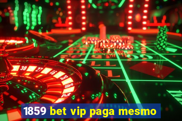 1859 bet vip paga mesmo